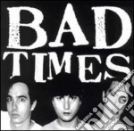 Bad Times - Bad Times