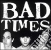 Bad Times - Bad Times cd