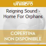 Reigning Sound - Home For Orphans cd