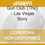 Gun Club (The) - Las Vegas Story cd