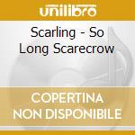 Scarling - So Long Scarecrow