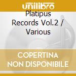 Platipus Records Vol.2 / Various cd musicale di Various