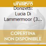 Donizetti: Lucia Di Lammermoor (3 Cd) / Various cd