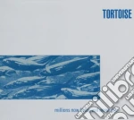 Tortoise - Millions Now Living Will Never Die cd