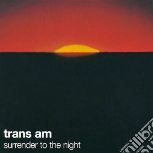 (LP Vinile) Trans Am - Surrender To The Night lp vinile di Am Trans