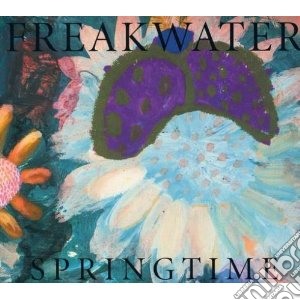 Freakwater - Spring Time cd musicale di Freakwater