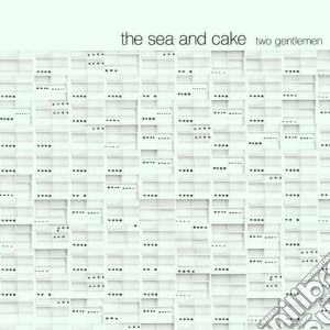 Sea And Cake - Two Gentlemen cd musicale di Sea and cake
