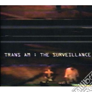 Trans Am - Surveillance cd musicale di Am Trans