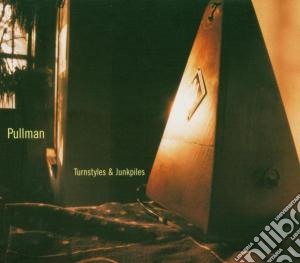 Turnstyles and junkpiles cd musicale di Pullman