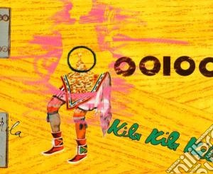 Ooioo - Kila Kila Kila cd musicale di OOIOO