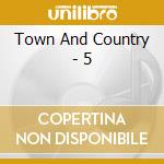 Town And Country - 5 cd