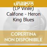 (LP Vinile) Califone - Heron King Blues vinile