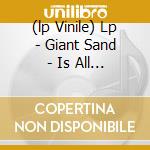 (lp Vinile) Lp - Giant Sand - Is All Over The Map cd