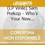 (LP Vinile) Sam Prekop - Who's Your New Professor lp vinile di SAM PREKOP