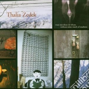 Thalia Zedek - Trust Not Those In Whomwithou cd musicale di ZEDEK THALIA