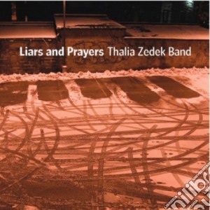 Thalia Zedek Band - Liars And Prayers cd musicale di THALIA ZEDEK