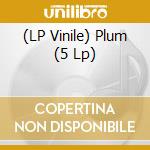 (LP Vinile) Plum (5 Lp) vinile
