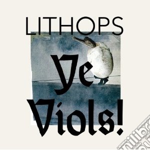 (LP Vinile) Lithops - Ye Viols lp vinile di Lithops