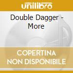 Double Dagger - More cd
