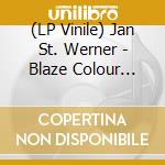 (LP Vinile) Jan St. Werner - Blaze Colour Burn vinile