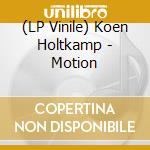 (LP Vinile) Koen Holtkamp - Motion
