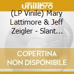 (LP Vinile) Mary Lattimore & Jeff Zeigler - Slant Of Light