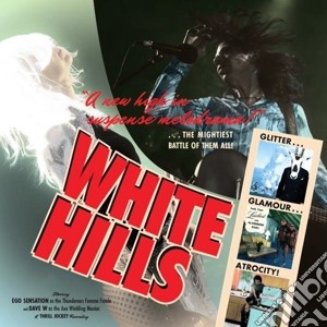 White Hills - Glitter Glamour Atrocity cd musicale di Hills White