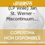 (LP Vinile) Jan St. Werner - Miscontinuum (2 Lp) lp vinile di Jan St. werner