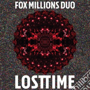 (LP Vinile) Fox Millions Duo - Lost Time lp vinile di Fox millions duo
