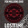 (LP Vinile) Fox Millions Duo - Lost Time cd
