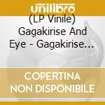 (LP Vinile) Gagakirise And Eye - Gagakirise (7') vinile
