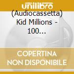 (Audiocassetta) Kid Millions - 100 Disciplines cd