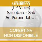 (LP Vinile) Saicobab - Sab Se Purani Bab (2 Lp) vinile