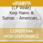 (LP Vinile) Keiji Haino & Sumac - American Dollar Bill - Keep Facing Sidew (2 Lp) vinile