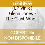 (LP Vinile) Glenn Jones - The Giant Who Ate Himself And Other New Works  lp vinile di Glenn Jones