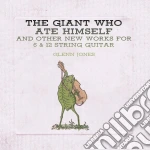 Glenn Jones - The Giant Who Ate Himself And Other New Works For 6 & 12 String Guitar cd