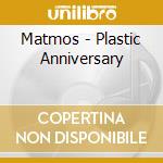 Matmos - Plastic Anniversary cd
