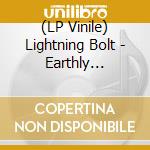 (LP Vinile) Lightning Bolt - Earthly Delights (2 Lp) vinile
