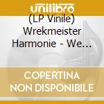(LP Vinile) Wrekmeister Harmonie - We Love To Look At The Carnage lp vinile