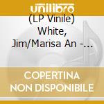 (LP Vinile) White, Jim/Marisa An - Quickening lp vinile