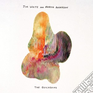 Jim White And Marisa Anderson - Quickening cd musicale