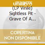 (LP Vinile) Sightless Pit - Grave Of A Dog lp vinile