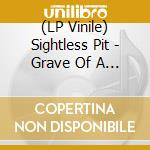 (LP Vinile) Sightless Pit - Grave Of A Dog vinile