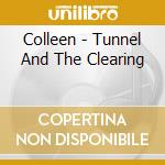 Colleen - Tunnel And The Clearing cd musicale