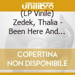 (LP Vinile) Zedek, Thalia - Been Here And Gone vinile