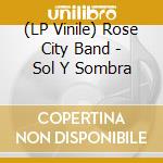 (LP Vinile) Rose City Band - Sol Y Sombra vinile