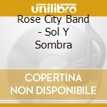 Rose City Band - Sol Y Sombra cd