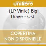 (LP Vinile) Big Brave - Ost vinile