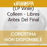 (LP Vinile) Colleen - Libres Antes Del Final vinile