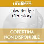 Jules Reidy - Clerestory cd